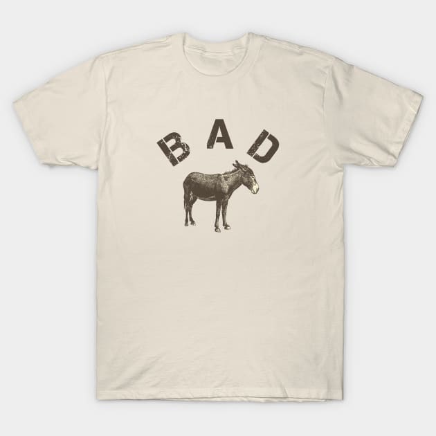 Bad Ass T-Shirt by CNS Studios